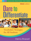 Dare to Differentiate: Vocabulary Strategies for All Students (Teaching Practices That Work) By Danny Brassell, PhD Cover Image