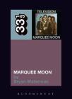 Marquee Moon (33 1/3 #83) Cover Image