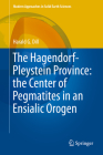 The Hagendorf-Pleystein Province: The Center of Pegmatites in an Ensialic Orogen (Modern Approaches in Solid Earth Sciences #15) By Harald G. Dill Cover Image