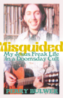 Misguided: My Jesus Freak Life in a Doomsday Cult By Perry Bulwer Cover Image