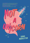 Not a Unicorn By Dana Middleton Cover Image