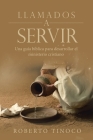 Llamados a Servir: Una Guía Bíblica Para Desarrollar El Ministerio Cristiano Cover Image