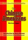 The Chinese Americans (Major American Immigration) By Marissa Lingen, Barry Moreno (Introduction by) Cover Image