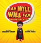 I Am Will. Will I Am: Look What I Can Do! By Davonne Conley (Illustrator), Harry Aveira Cover Image