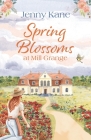 Spring Blossoms at Mill Grange (The Mill Grange Series) By Jenny Kane Cover Image