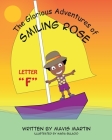 The Glorious Adventures of Smiling Rose Letter F By Mavis Martin, Maria Bulacio (Illustrator) Cover Image