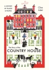 The Story of the Country House: A History of Places and People Cover Image