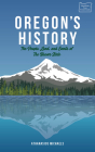 Oregon's History: The People, Places, and Events of the Beaver State Cover Image