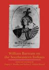 William Bartram on the Southeastern Indians (Indians of the Southeast) By William Bartram, Gregory A. Waselkov (Editor), Kathryn E. Holland Braund (Editor) Cover Image