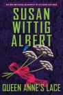 Queen Anne's Lace (China Bayles Mystery #26) By Susan Wittig Albert Cover Image