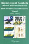 Nanowires and Nanobelts: Materials, Properties and Devices. Volume 1: Metal and Semiconductor Nanowires Cover Image