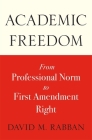 Academic Freedom: From Professional Norm to First Amendment Right Cover Image
