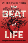 The Beat of Life: A Surgeon Reveals the Secrets of the Heart Cover Image