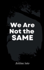 We Are Not the Same By Bettina Soto Cover Image