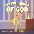The Full Armor of God By Robyn de Luca Cover Image