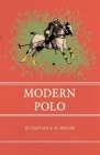 Modern Polo By Captain E. D. Miller Cover Image