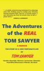 The Adventures of the REAL Tom Sawyer (hardback) By Tom Sawyer Cover Image