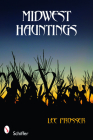 Midwest Hauntings By Lee Prosser Cover Image