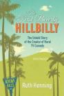The First Beverly Hillbilly: The Untold Story of the Creator of Rural TV Comedy By Ruth Henning, Carol Henning (Epilogue by) Cover Image