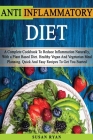 ANTI INFLAMMATORY DIET - (English Language Edition): How To Reduce Inflammation Naturally With a Plant Based Diet - You Will Find 1 Manuscript As Bonu Cover Image