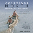 Adventure North By Sean Bloomfield, Colton Witte (Contribution by), Colton White (Foreword by) Cover Image