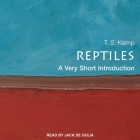 Reptiles Lib/E: A Very Short Introduction By Jack De Golia (Read by), T. S. Kemp Cover Image