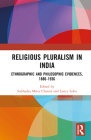 Religious Pluralism in India: Ethnographic and Philosophic Evidences, 1886-1936 By Subhadra Mitra Channa (Editor), Lancy Lobo (Editor) Cover Image