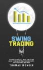Swing Trading: Winning Strategies Made Simple for Swing Trading Options, Currency, ETFs, Cryptocurrency, and More Cover Image