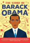 The Story of Barack Obama: An Inspiring Biography for Young Readers (The Story of: Inspiring Biographies for Young Readers) By Tonya Leslie, PhD Cover Image