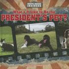 What's It Like to Be the President's Pet? (White House Insiders) By Kathleen Connors Cover Image