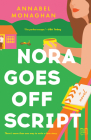 Nora Goes Off Script By Annabel Monaghan Cover Image