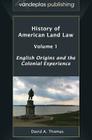 History of American Land Law - Volume 1: English Origins and the Colonial Experience Cover Image