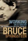 Working on a Dream: The Progressive Political Vision of Bruce Springsteen Cover Image