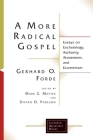 A More Radical Gospel (Lutheran Quarterly Books) By Gerhard O. Forde, Mark C. Mattes (Editor), Steven D. Paulson (Editor) Cover Image