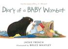 Diary of a Baby Wombat By Jackie French, Bruce Whatley (Illustrator) Cover Image