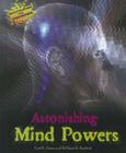 Astonishing Mind Powers (Investigating the Unknown) Cover Image