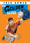 The Golden Glove (Fred Bowen Sports Story Series #1) Cover Image