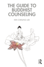 The Guide to Buddhist Counseling By Kin Cheung Lee Cover Image