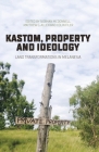 Kastom, property and ideology: Land transformations in Melanesia By Siobhan McDonnell (Editor), Matthew Allen (Editor), Colin Filer (Editor) Cover Image