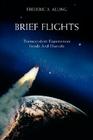 Brief Flights: Transcendent Experiences Inside and Outside Cover Image