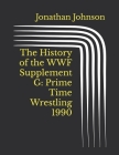 The History of the WWF Supplement G: Prime Time Wrestling 1990 Cover Image