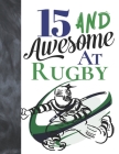 15 And Awesome At Rugby: Sketchbook Activity Book Gift For Teen Rugby Players - Game Sketchpad To Draw And Sketch In By Krazed Scribblers Cover Image