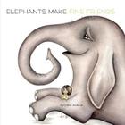 Elephants Make Fine Friends By Colter Jackson Cover Image