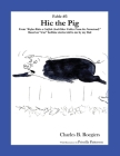 Hic the Pig [Fable 3]: (From Rufus Rides a Catfish & Other Fables From the Farmstead) By Charles B. Roegiers, Priscilla Patterson (Illustrator) Cover Image