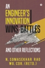 An Engineers Innovation Wins Battles and Other Reflections Cover Image