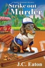 Strike Out 4 Murder (Sophie Kimball Mystery #11) By J. C. Eaton Cover Image