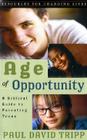 Age of Opportunity: A Biblical Guide to Parenting Teens (Resources for Changing Lives) Cover Image