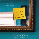 The Last Time We Say Goodbye By Cynthia Hand, Julia Whelan (Read by) Cover Image