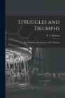 Struggles and Triumphs; or, Forty Years' Recollections of P.T. Barnum By P. T. (Phineas Taylor) 1810- Barnum (Created by) Cover Image