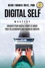Digital Self Mastery: Conquer your digital habits to boost your relationships and business growth Cover Image